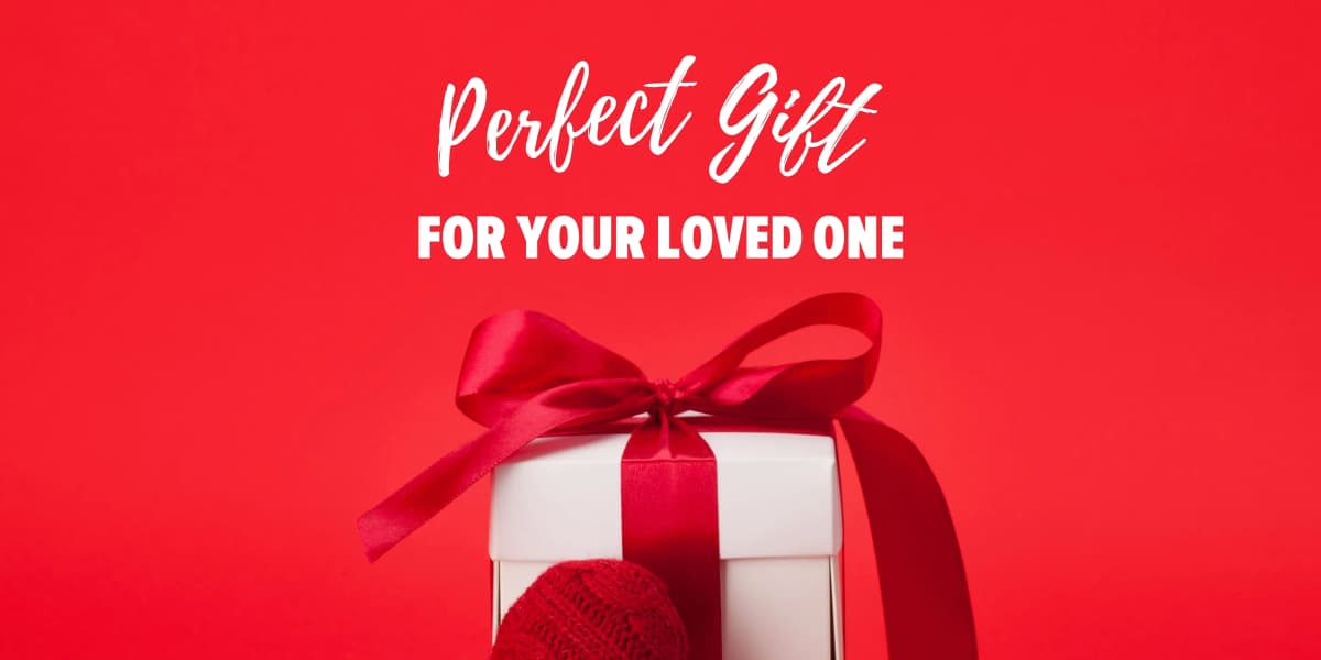 Perfect Gift for Your Loved One